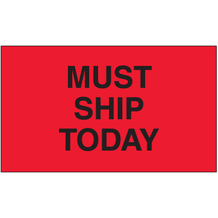 3 x 5" - "Must Ship Today" (Fluorescent Red) Labels